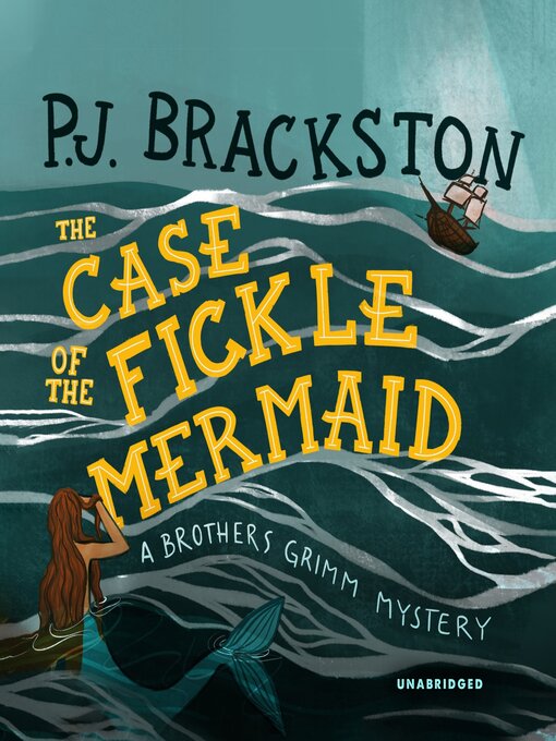 Title details for The Case of the Fickle Mermaid by P. J. Brackston - Available